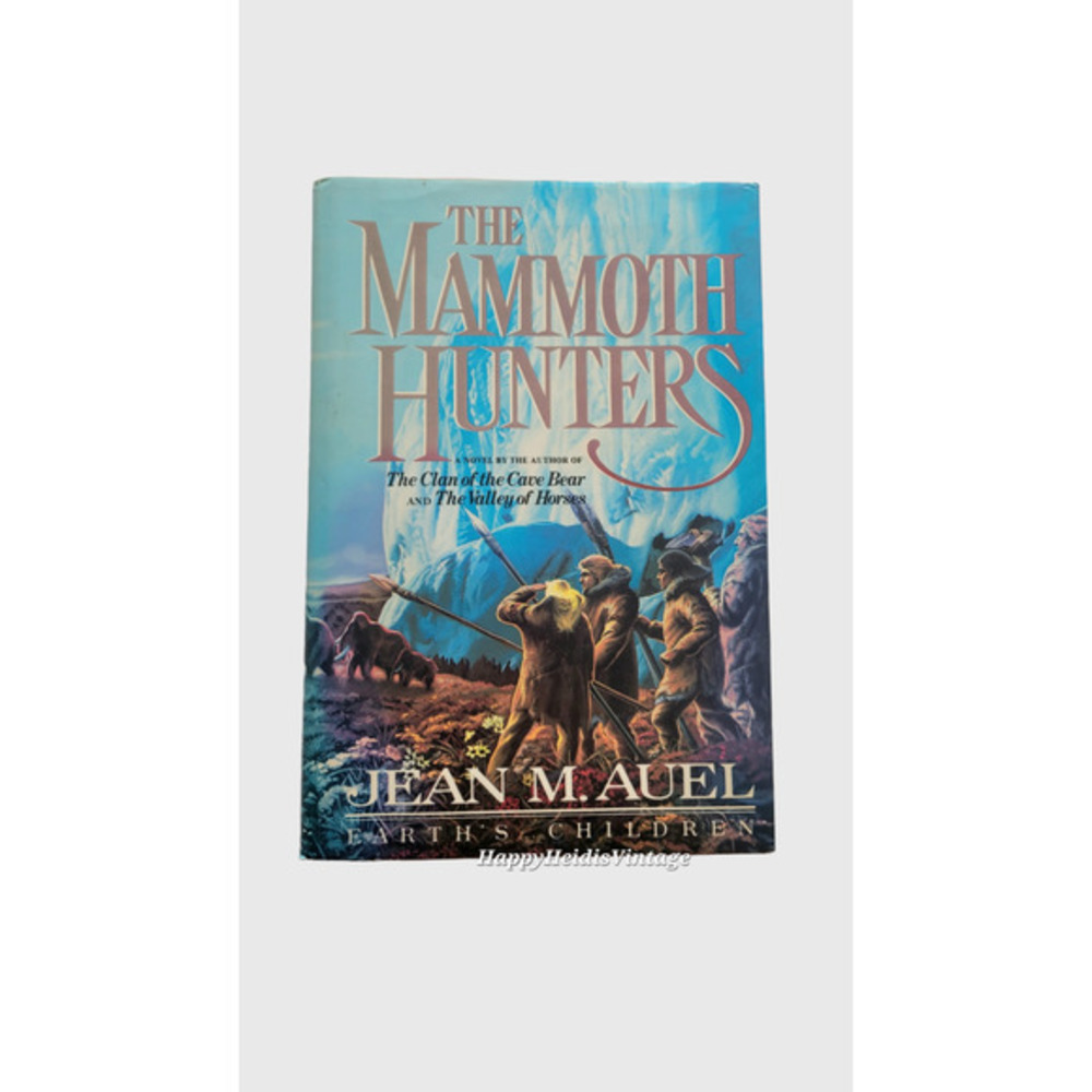 Earth's Children: The Mammoth Hunters Bk. 3 by Jean M. Auel 1985, Hardcover Book